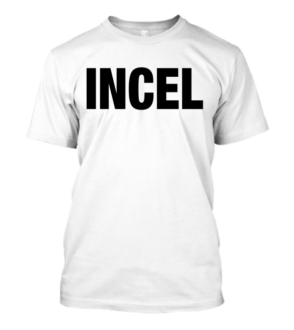 INCEL T-Shirt