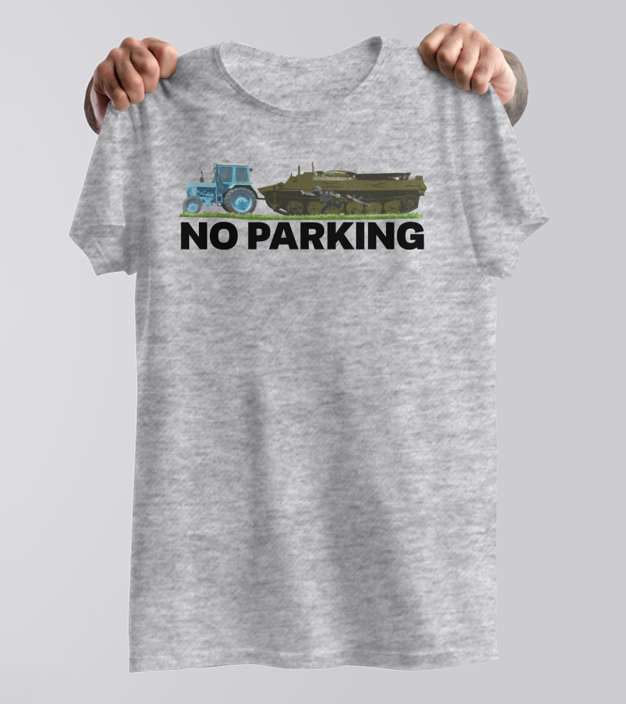 No Parking Blue Tractor Towing Russian Tank T-Shirt