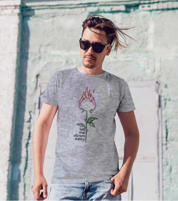 Let Me Down Easy Burning Rose Flame T-Shirt
