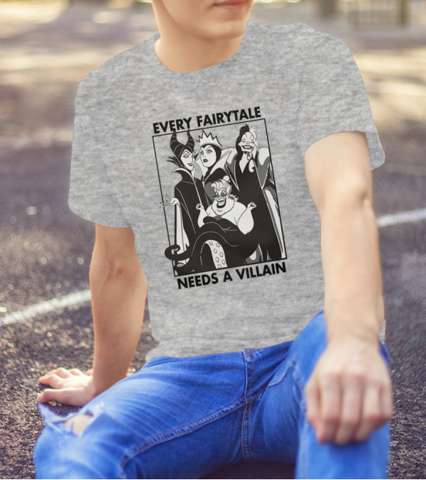 Every Fairy Tale Needs A Villain Maleficent Evil Queen Cruella Ursula T-Shirt