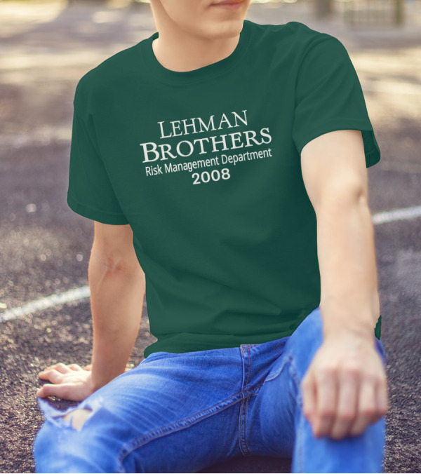 LEHMAN BROTHERS RISK MANAGEMENT DEPARTMENT 2008 T-Shirt