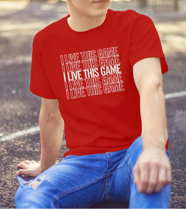 I Live This Game Bold Red Repeated Text T-Shirt