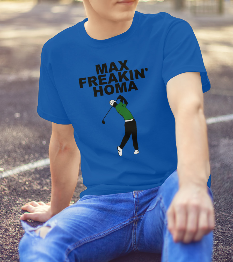 MAX FREAKIN' HOMA Golf Swing T-Shirt