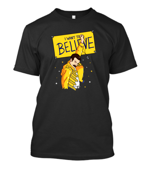 I Want To Believe Optimistic Coach Freddie Mercury Power Pose T-Shirt
