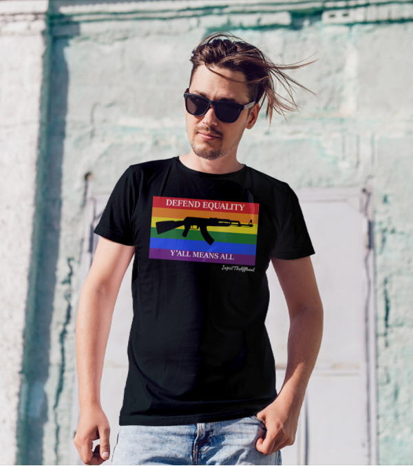 Defend Equality Y'all Means All AK 47 Rainbow Flag T-Shirt