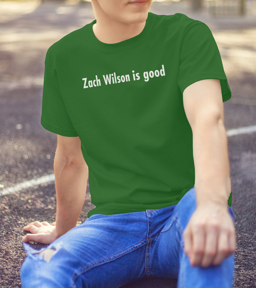 Zach Wilson Is Good T-Shirt
