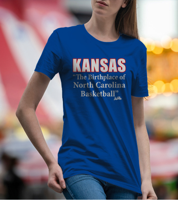Kansas The Birthplace Of North Carolina Basketball T-Shirt