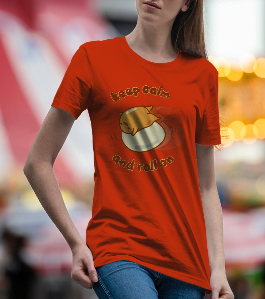 Gudetama Keep Calm And Roll On Egg Character Lazy Egg T-Shirt