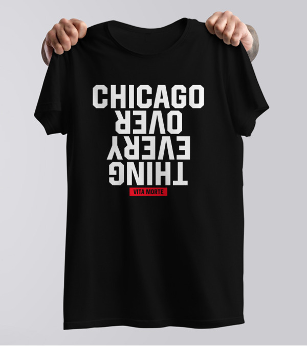 Chicago Over Everything Vita Morte T-Shirt
