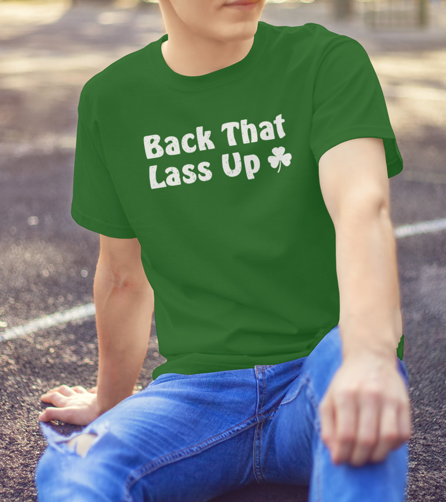 Back That Lass Up Twisted Shamrock T-Shirt