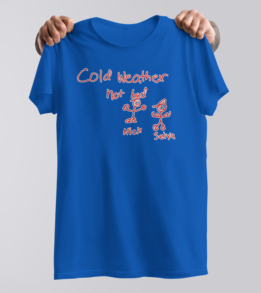 Cold Weather Not Bad Nick Seiya Stick Figures T-Shirt