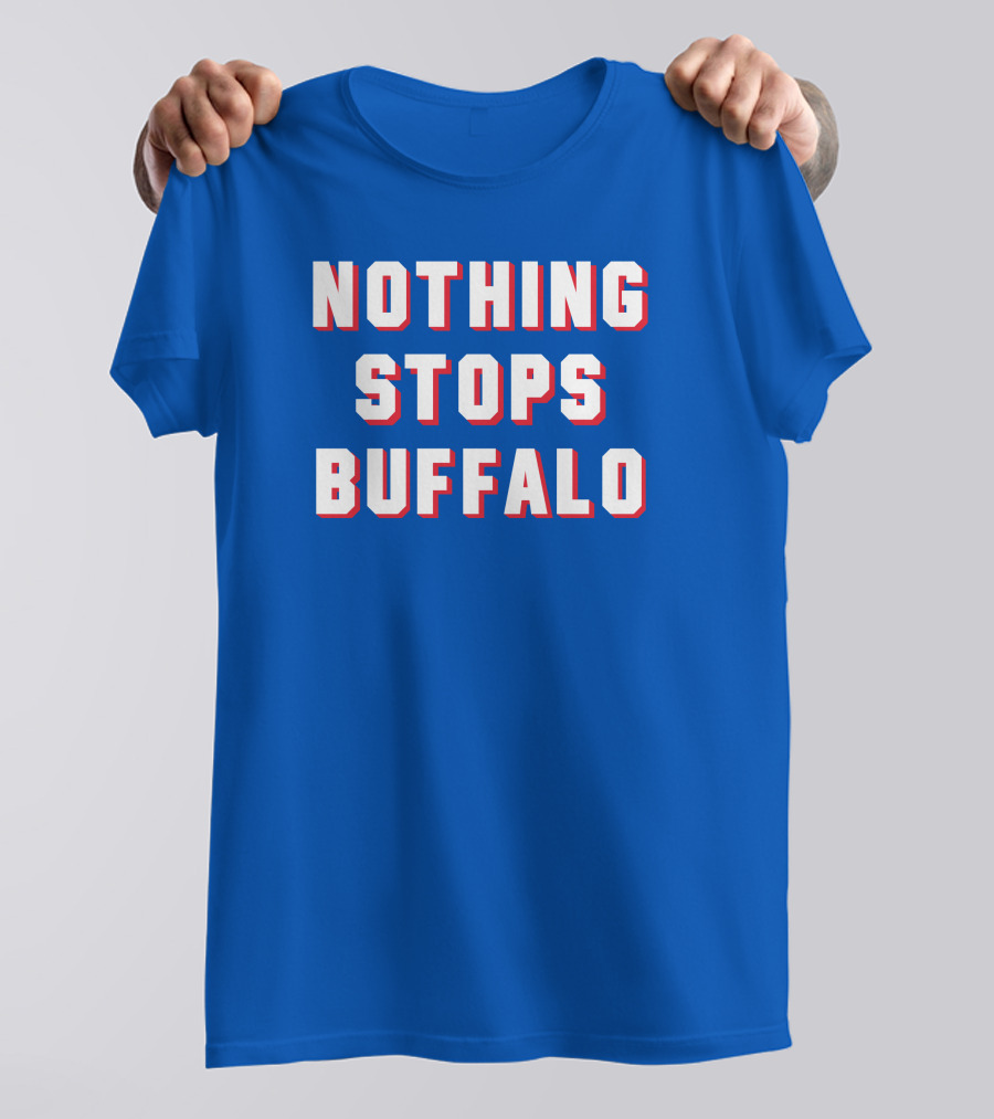 Buffalo Sports Pride - Nothing Stops Buffalo T-Shirt