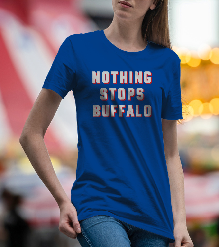 Buffalo Sports Pride - Nothing Stops Buffalo T-Shirt