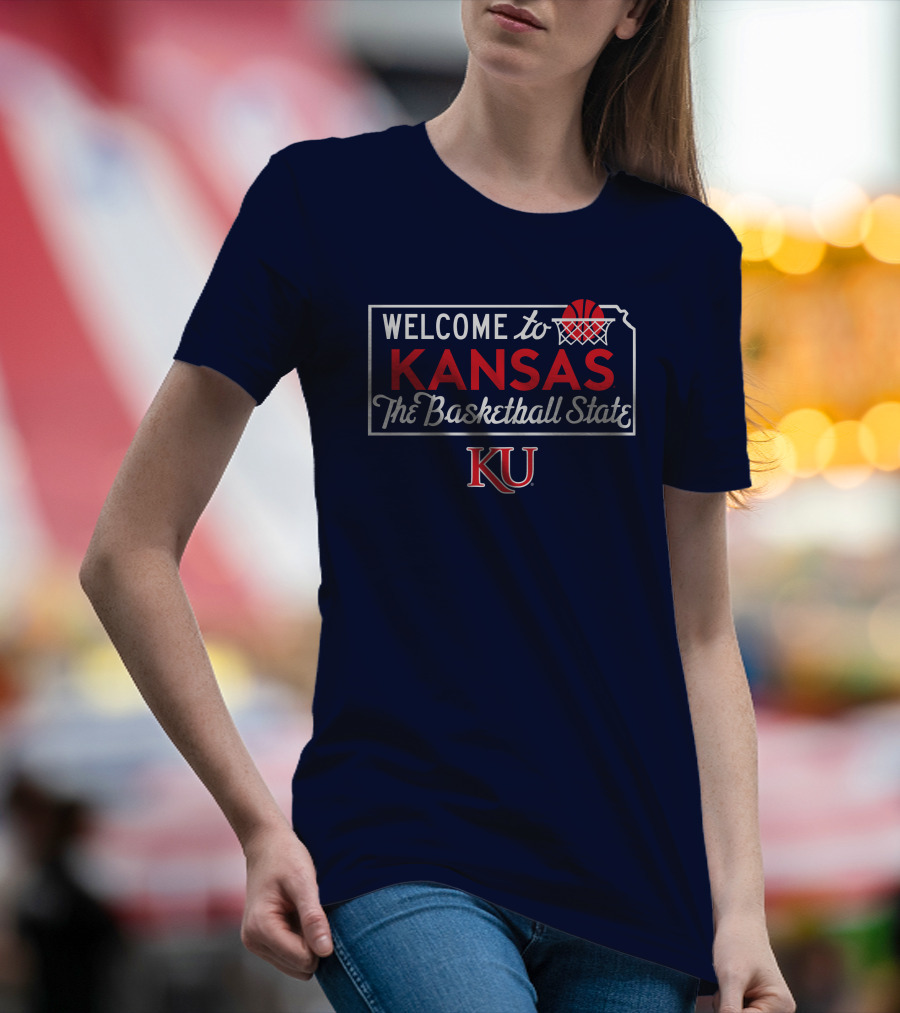 Welcome To Kansas The Basketball State KU T-Shirt
