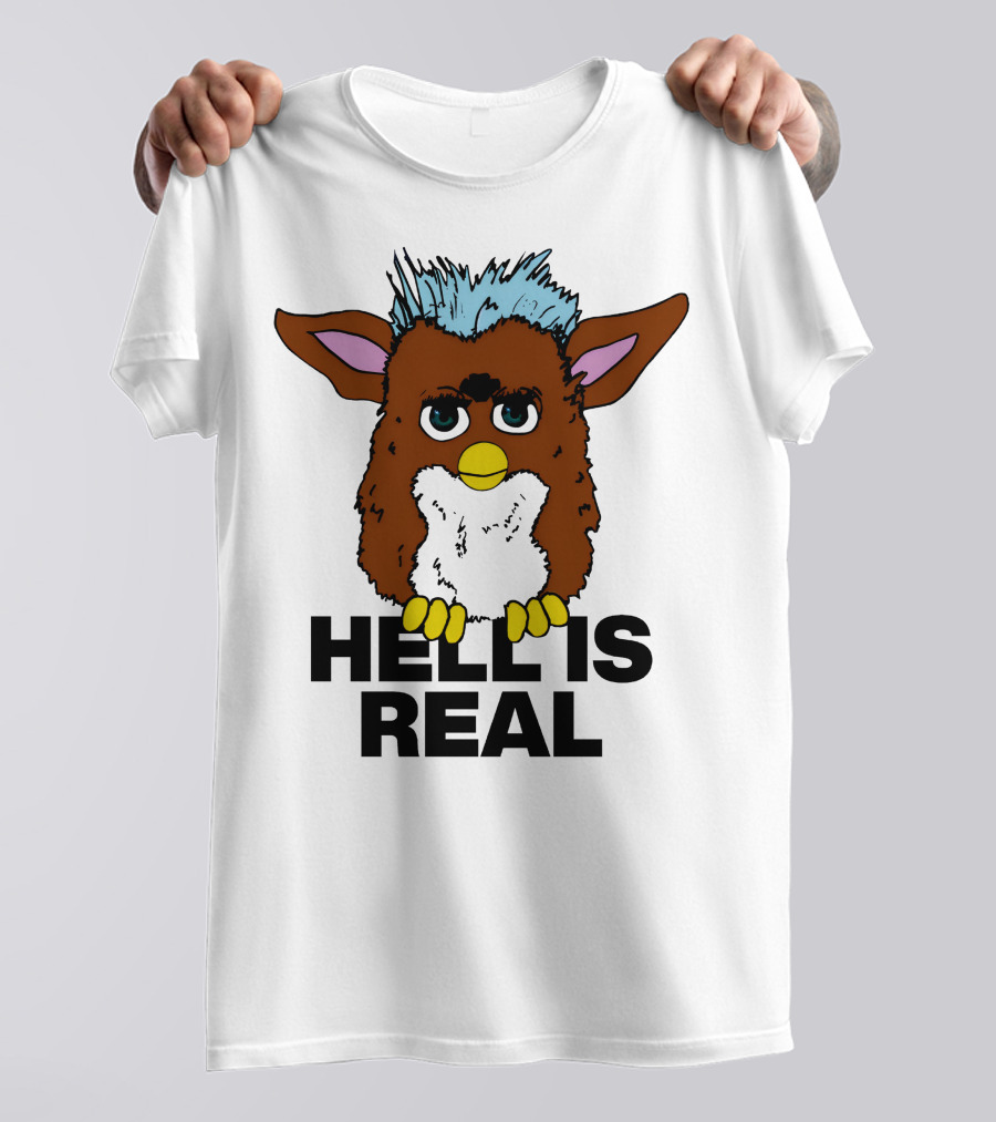 Furby Hell Is Real T-Shirt