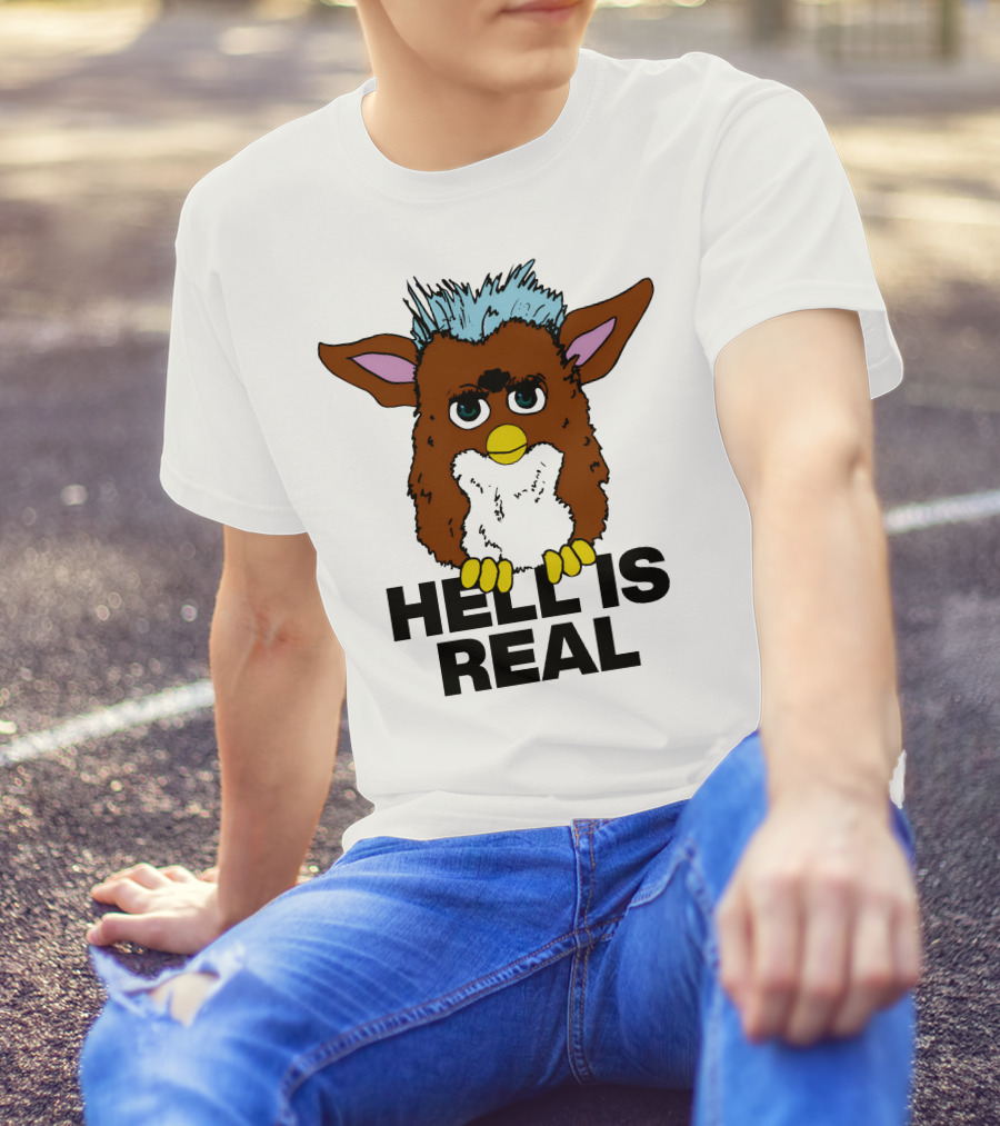 Furby Hell Is Real T-Shirt