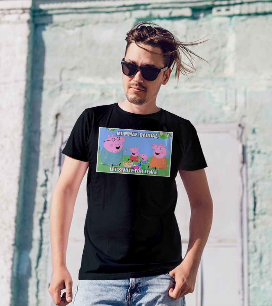 Mommae, Daddae, Let's Vote For Lenae Peppa Family T-Shirt