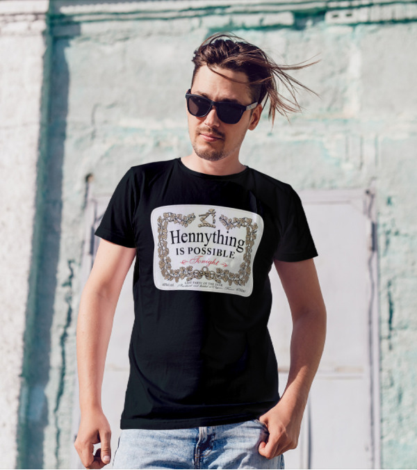 Hennything Is Possible Tonight Last Party Of The Year Label T-Shirt