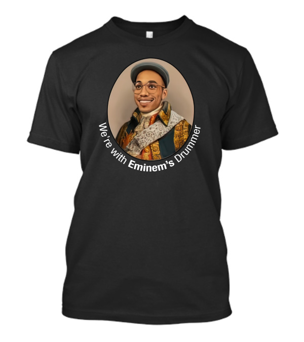 We're With Eminem's Drummer Anderson Paak Merch T-Shirt