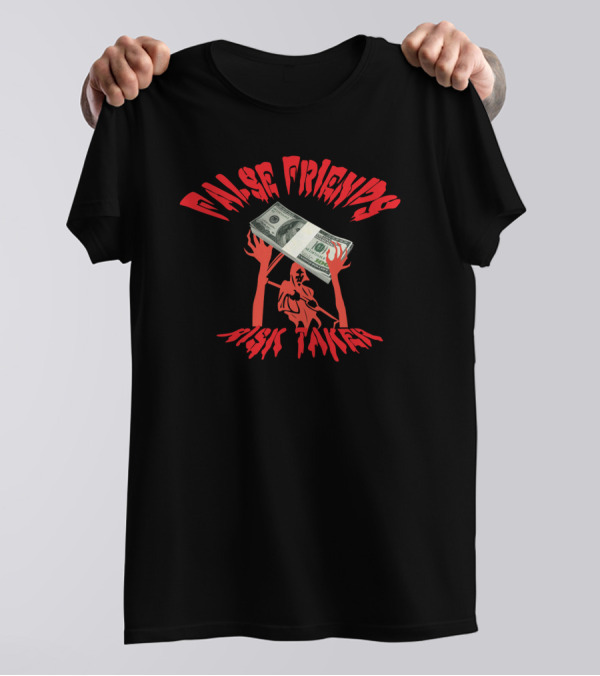 False Friends Risk Taker Money Hand Bundle T-Shirt