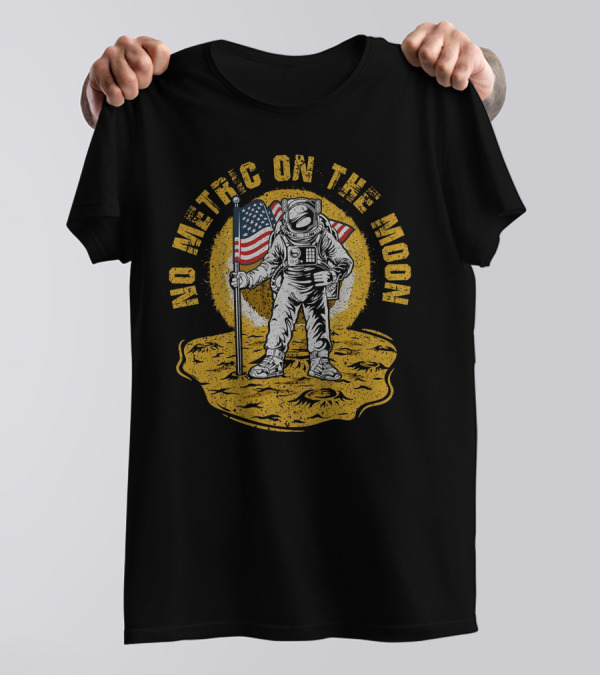 No Metric On The Moon Fat Electrician Merch Astronaut American Flag T-Shirt