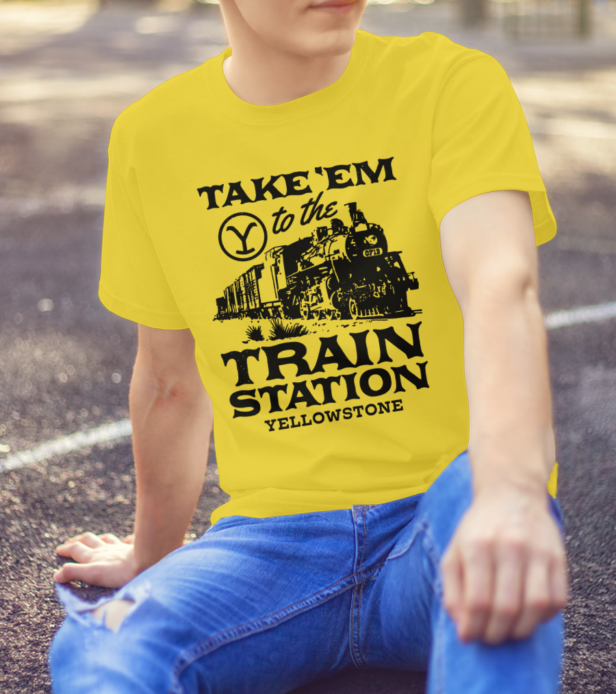 Take Em To The Train Station Yellowstone Train 0713 T-Shirt