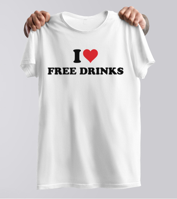 I Heart Free Drinks T-Shirt