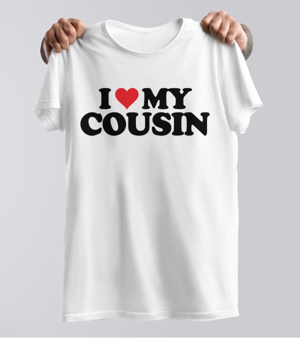 I Love Heart My Cousin T-Shirt