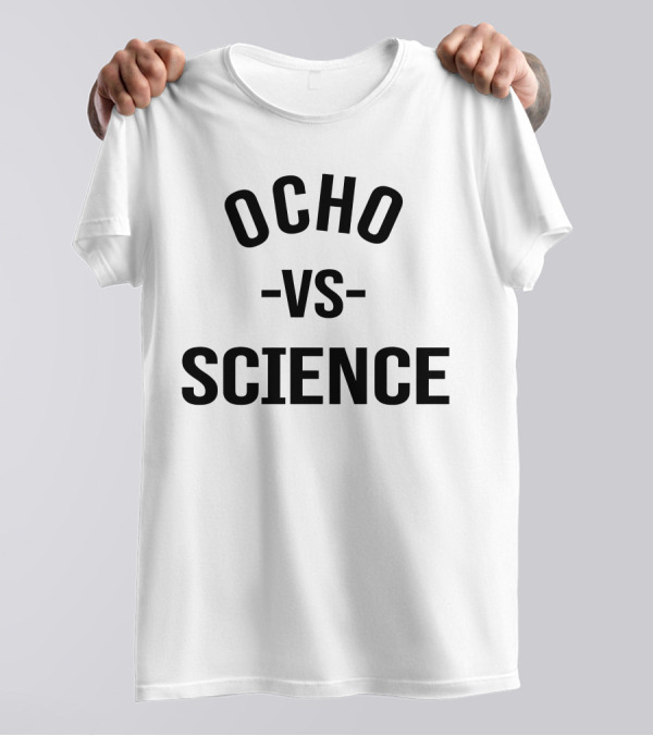 Ocho Vs Science Debate Challenge T-Shirt