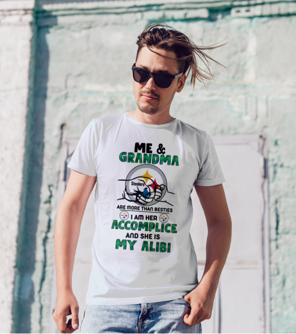 Me And Grandma Steelers Are More Than Besties I Am Her Accomplice And She Is My Alibi T-Shirt