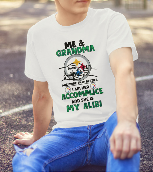 Me And Grandma Steelers Are More Than Besties I Am Her Accomplice And She Is My Alibi T-Shirt
