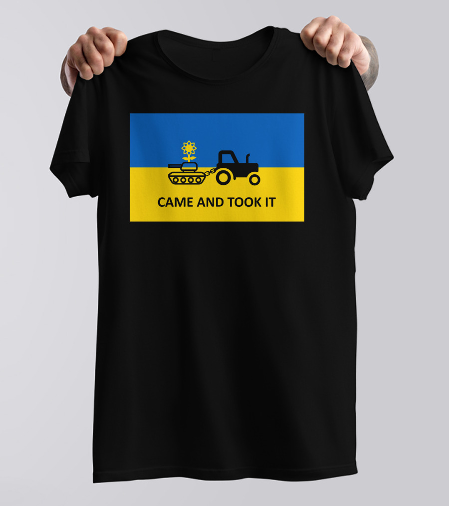 ​Came And Took It Ukrainian Flag Tractor Tank T-Shirt