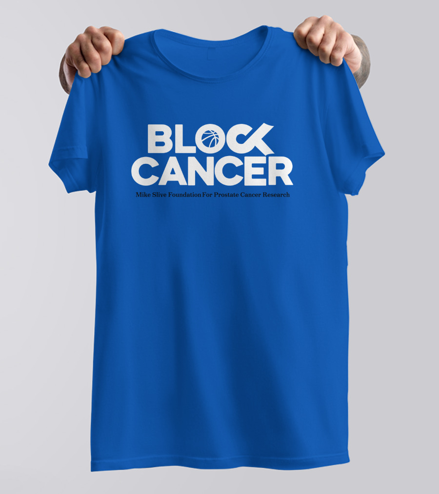 Block Cancer Mike Slive Foundation For Prostate Cancer Research T-Shirt