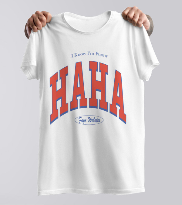 I Know I'm Funny HAHA Faye Webster Varsity Shop T-Shirt
