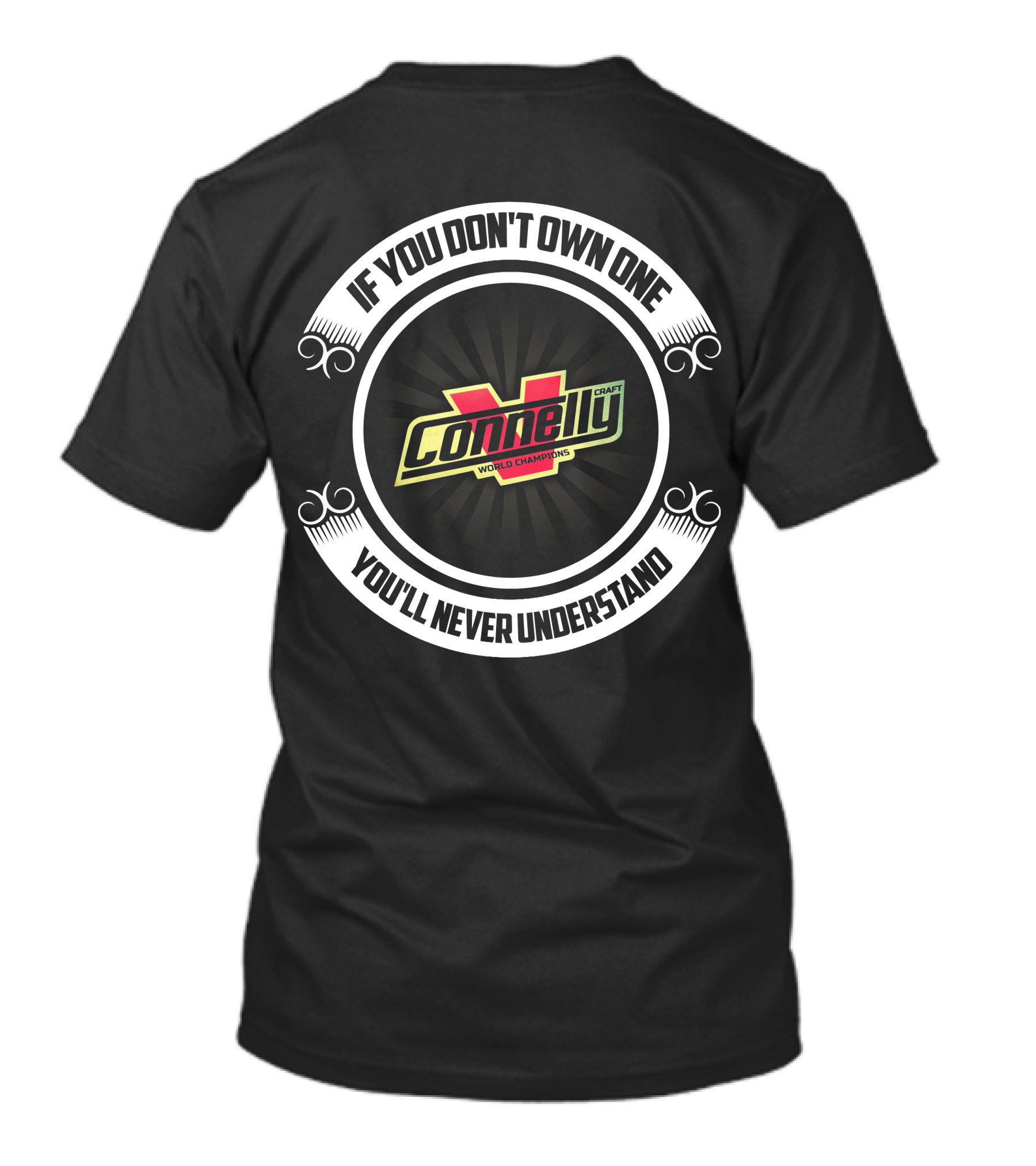 Connelly Craft World Champions If You Don't Own One You'll Never Understand T-Shirt