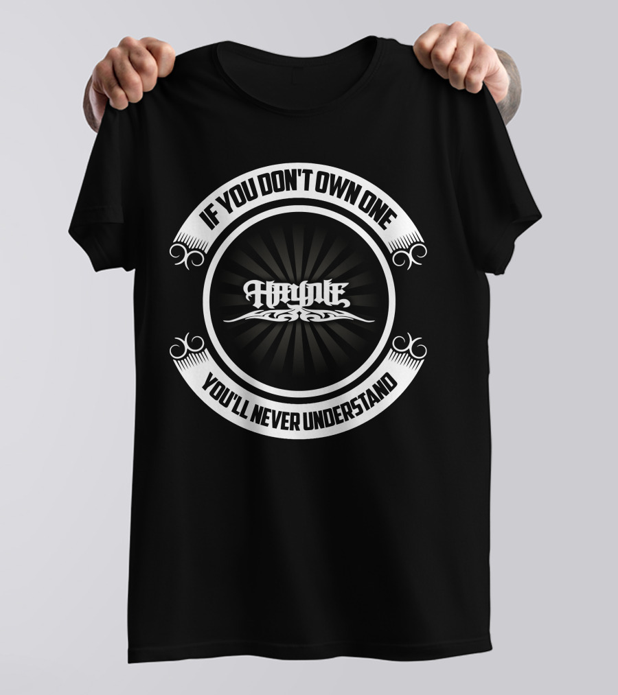 If You Don't Own One You'll Never Understand Haynie Boat T-Shirt