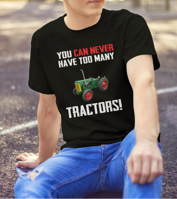You Can Never Have Too Many Tractors Oliver Super 55 T-Shirt