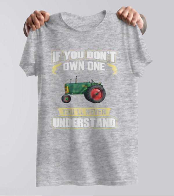 If You Don't Own One Oliver 88 You'll Never Understand T-Shirt