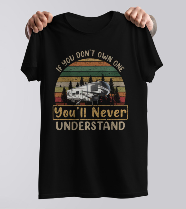 If You Don't Own One You'll Never Understand Torque 371 RV Forest Vintage Sunset T-Shirt