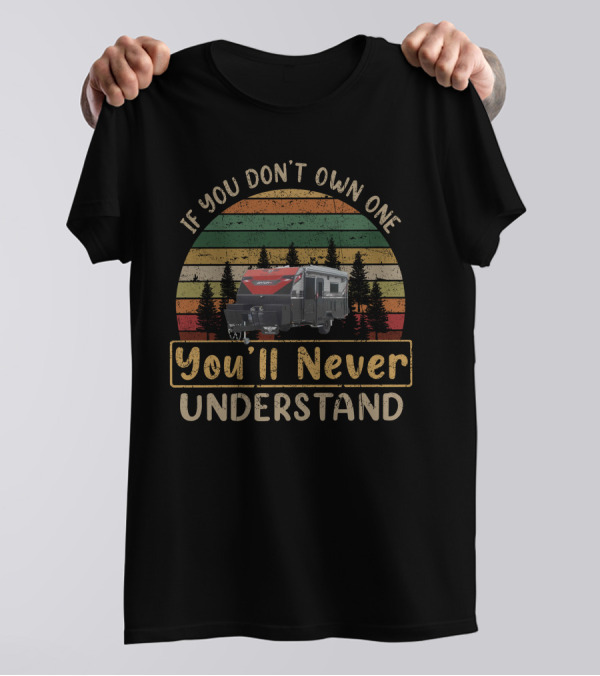 If You Don't Own One You'll Never Understand Vintage RV Camping Retro Stripes T-Shirt