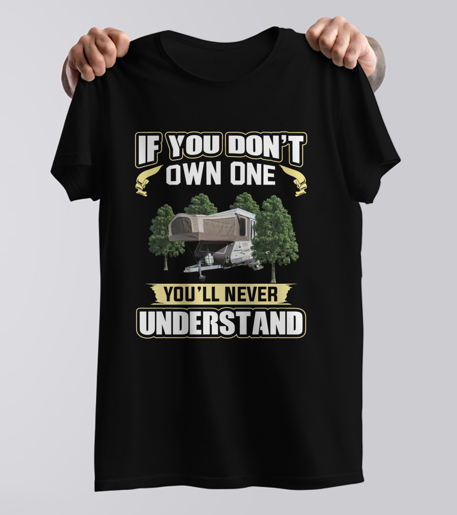 If You Don't Own One You'll Never Understand Jayco Hawk T-Shirt