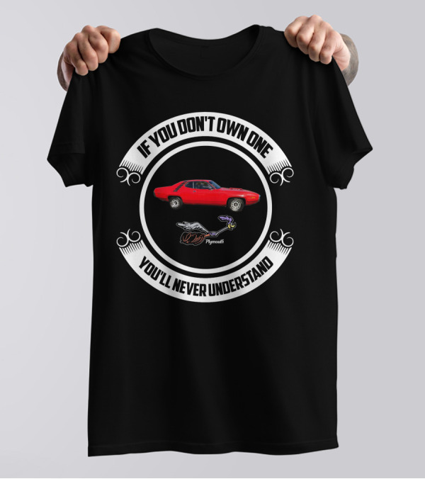 IF YOU DON'T OWN ONE YOU'LL NEVER UNDERSTAND PLYMOUTH ROADRUNNER RED CAR T-Shirt