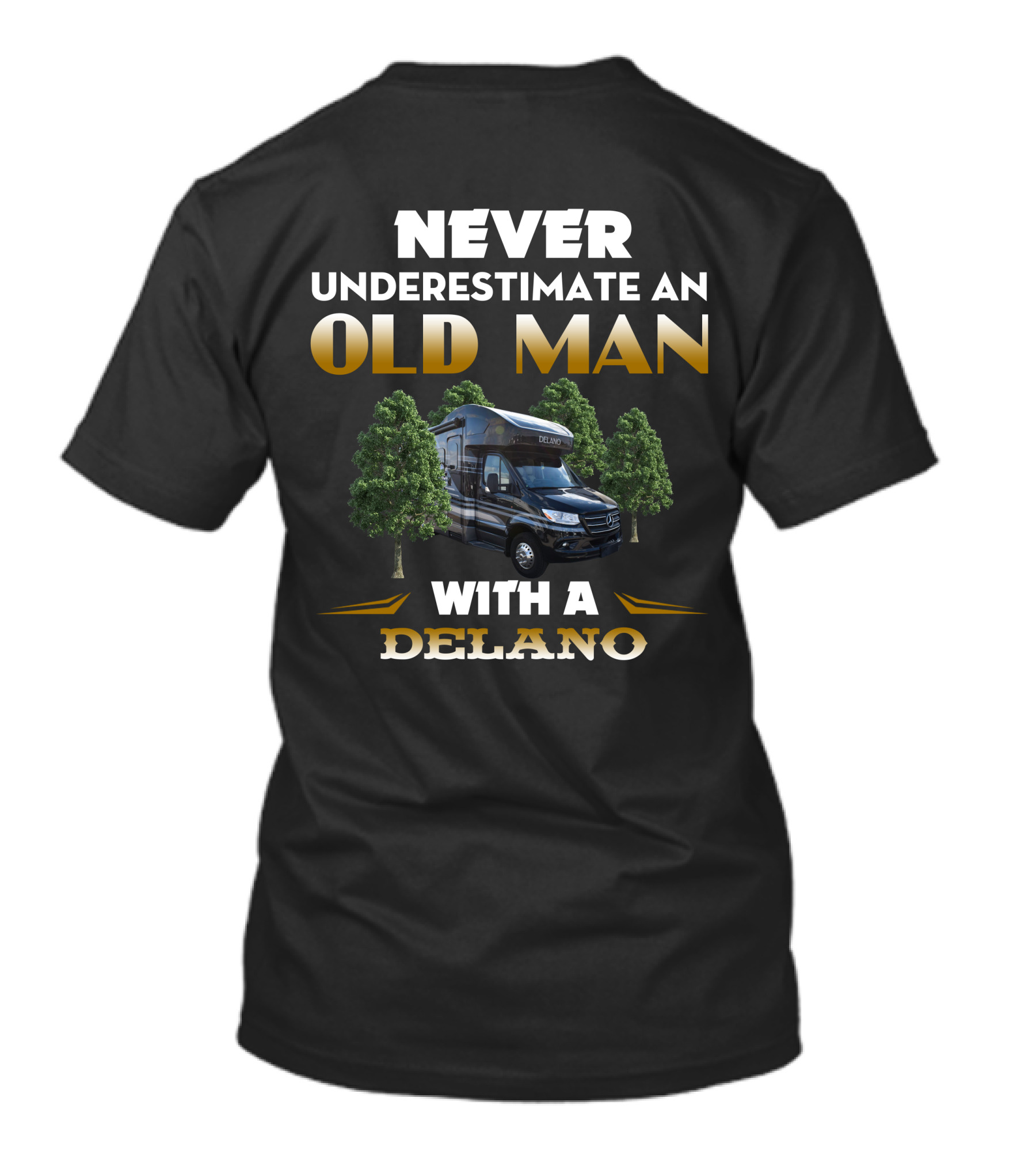 NEVER UNDERESTIMATE AN OLD MAN WITH A DELANO T-Shirt