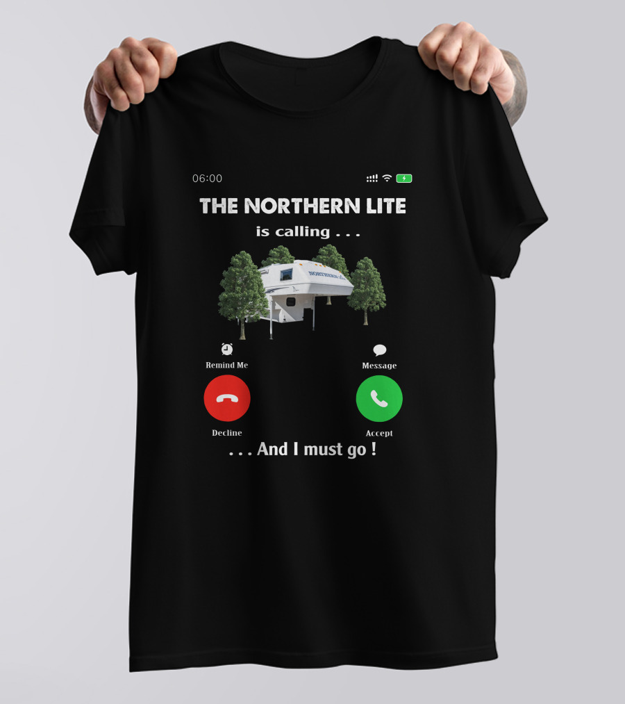 THE NORTHERN LITE IS CALLING AND I MUST GO CAMPING TRIP RV CAMPER T-Shirt