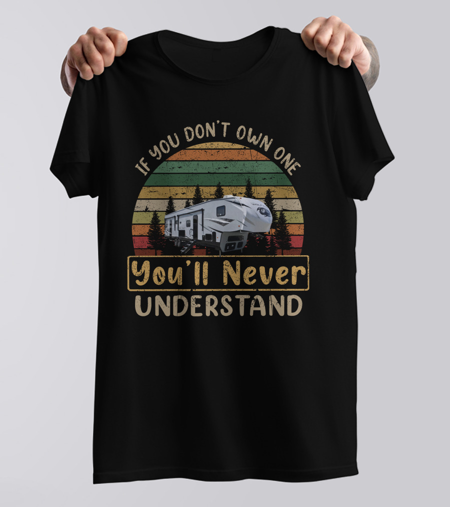 If You Don't Own One You'll Never Understand Camper Forest Vintage Sunset T-Shirt