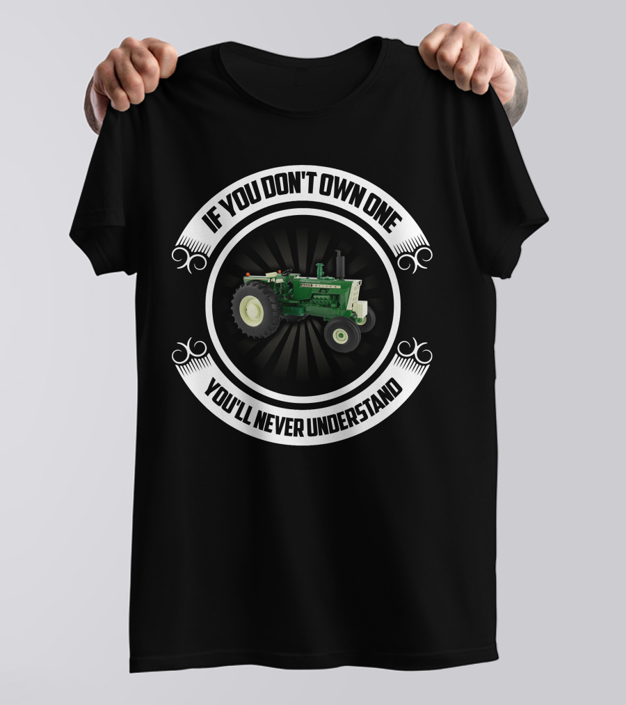 Oliver Tractors 2255 If You Don't Own One You'll Never Understand T-Shirt