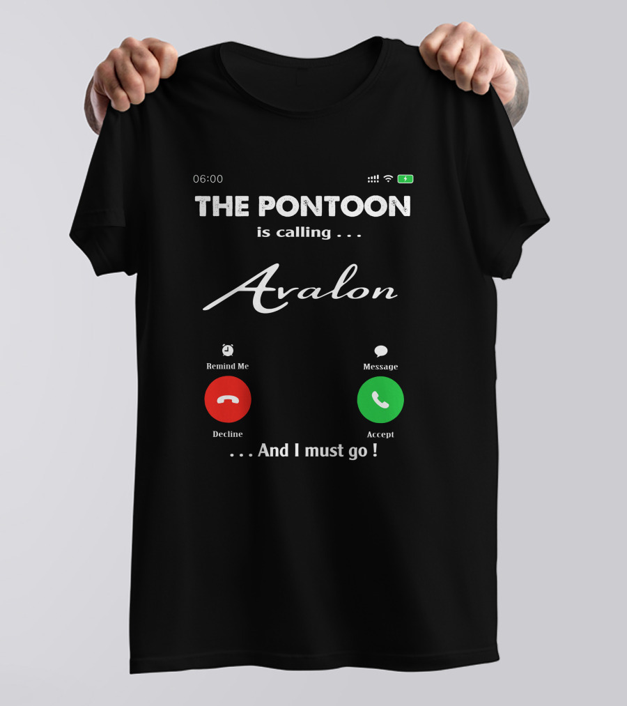 THE PONTOON Is Calling Avalon And I Must Go T-Shirt