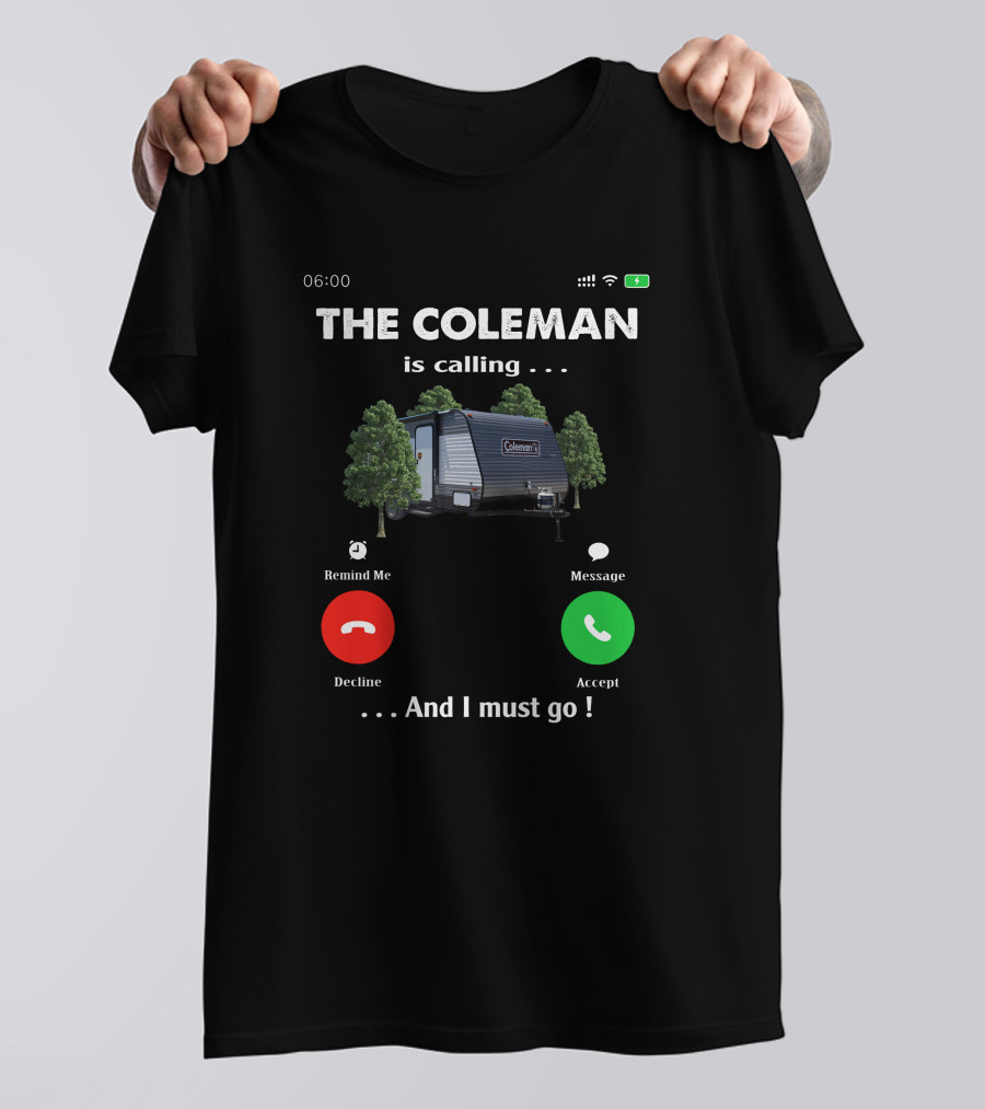 The Coleman Is Calling And I Must Go Camping Trailer T-Shirt