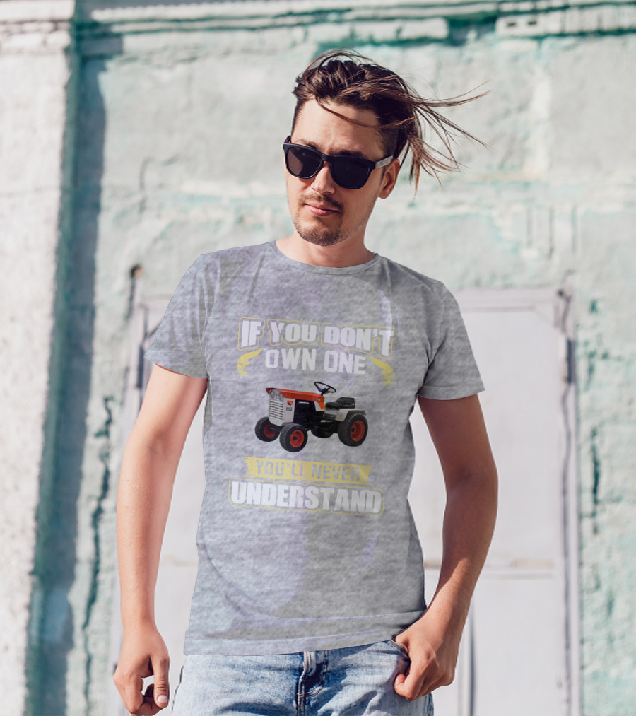 Colt Tractor If You Don't Own One You'll Never Understand T-Shirt
