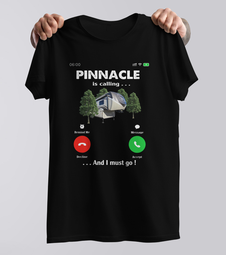 PINNACLE Is Calling And I Must Go Camper RV Fun Adventure T-Shirt